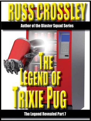 cover image of the Legend of Trixie Pug Part 7